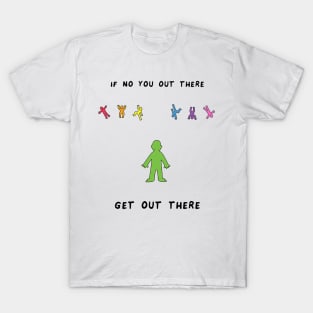 Get Out There T-Shirt